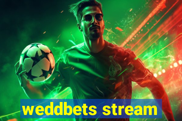 weddbets stream