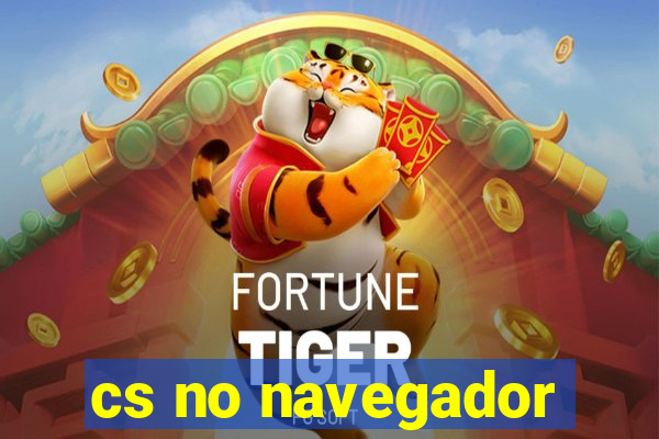 cs no navegador