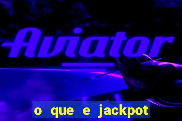 o que e jackpot no jogo do tigre