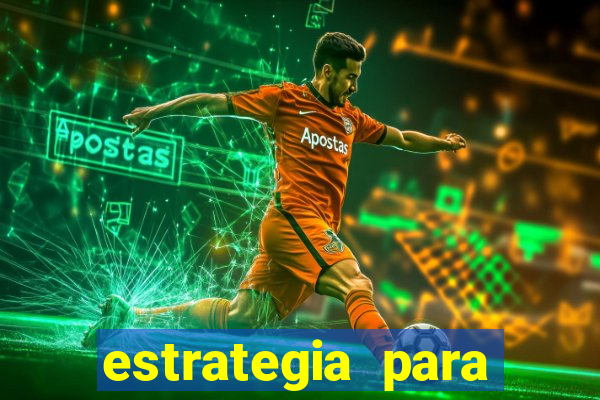 estrategia para jogar na roleta