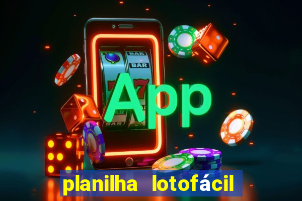 planilha lotofácil 25 dezenas 5 fixas grátis