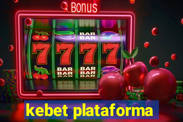 kebet plataforma