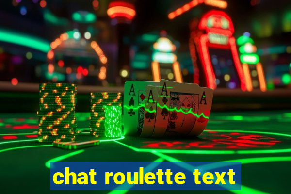 chat roulette text