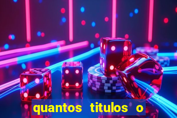quantos titulos o flamengo tem