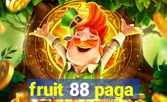 fruit 88 paga
