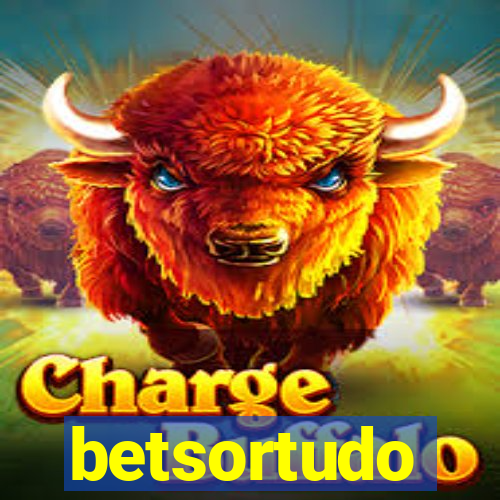 betsortudo