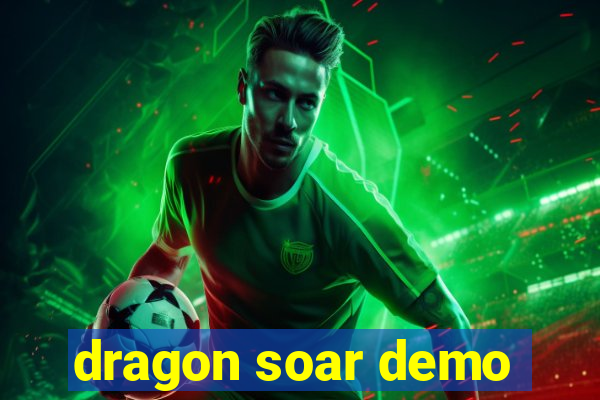 dragon soar demo