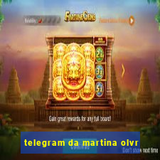 telegram da martina olvr
