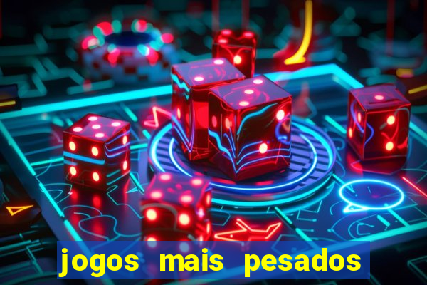 jogos mais pesados para android