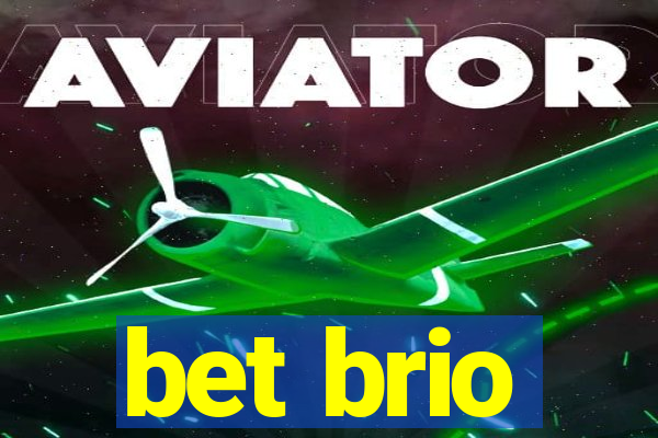 bet brio