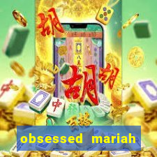 obsessed mariah carey eminem
