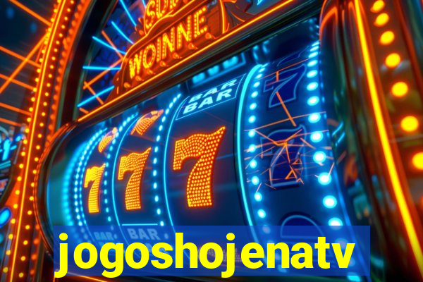 jogoshojenatv