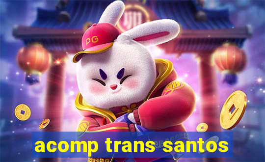 acomp trans santos