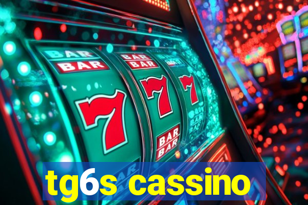 tg6s cassino