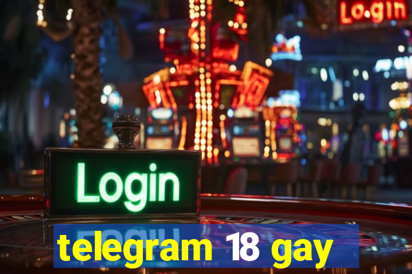 telegram 18 gay