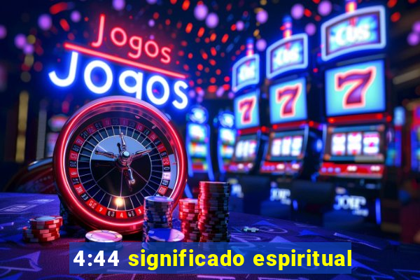 4:44 significado espiritual