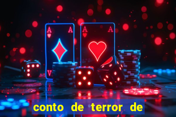 conto de terror de 15 linhas