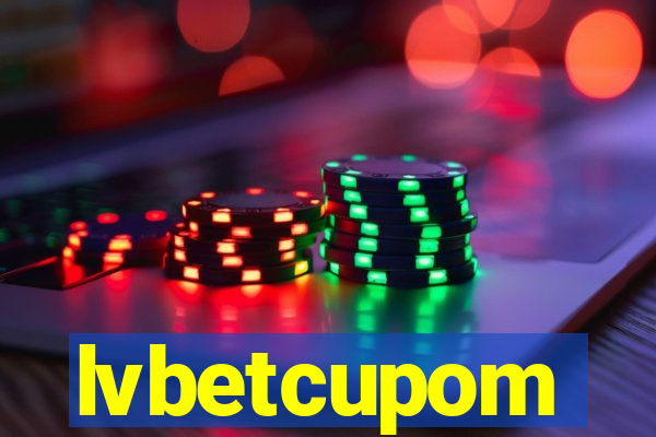 lvbetcupom