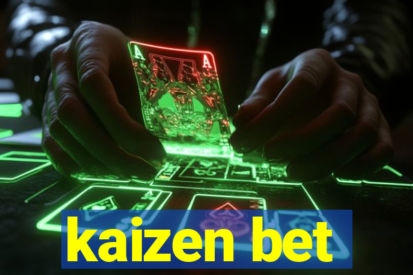 kaizen bet