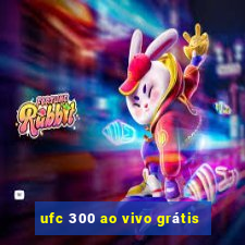 ufc 300 ao vivo grátis