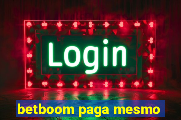 betboom paga mesmo