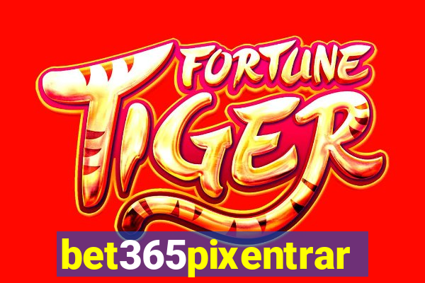 bet365pixentrar