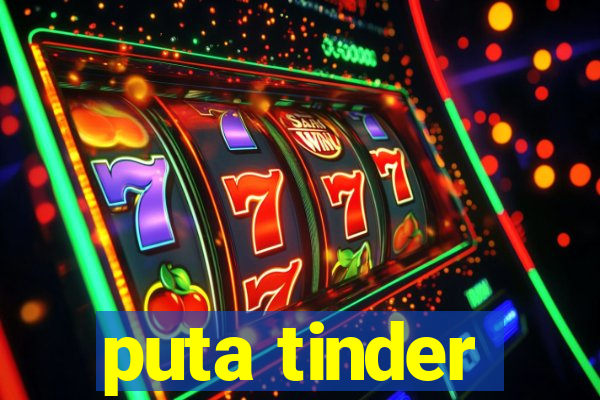 puta tinder