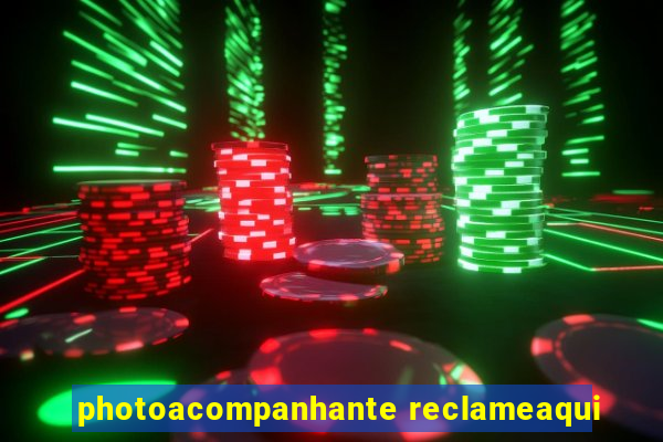 photoacompanhante reclameaqui