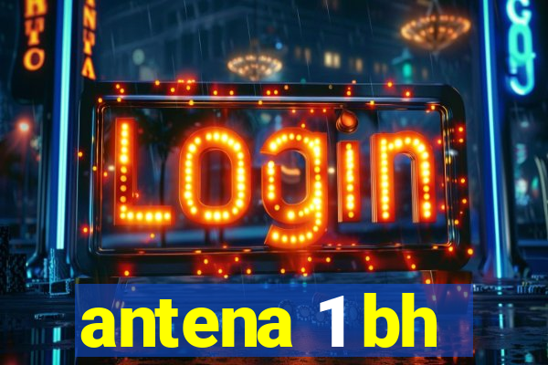 antena 1 bh