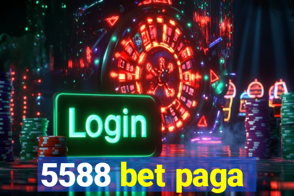 5588 bet paga