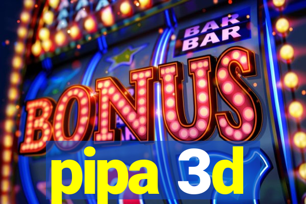 pipa 3d