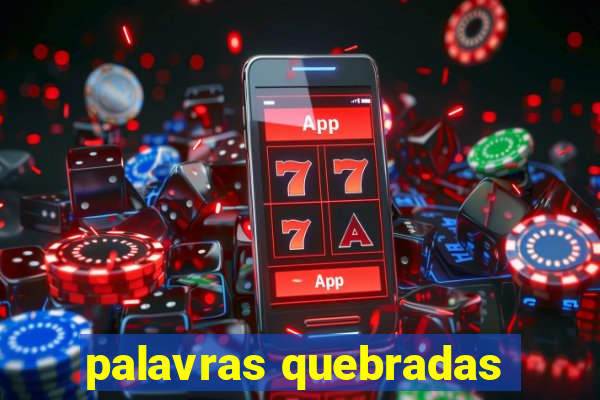 palavras quebradas