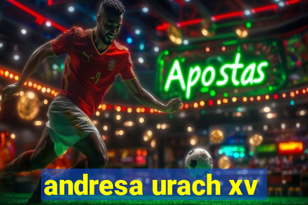andresa urach xv