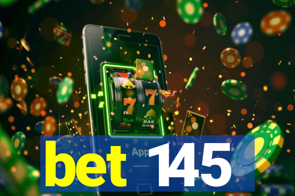 bet 145