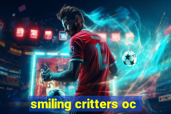 smiling critters oc