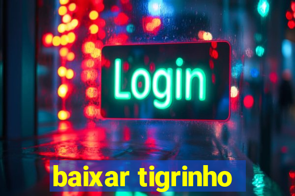 baixar tigrinho