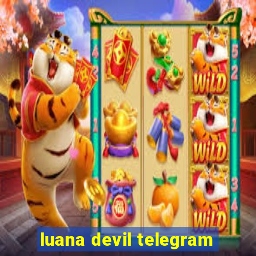 luana devil telegram