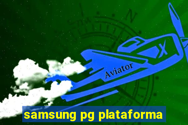 samsung pg plataforma