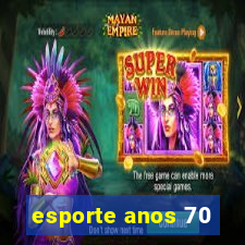 esporte anos 70