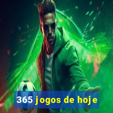 365 jogos de hoje