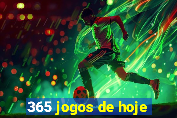 365 jogos de hoje