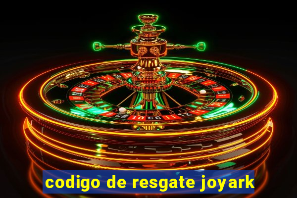 codigo de resgate joyark