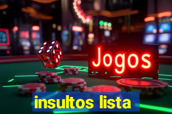 insultos lista