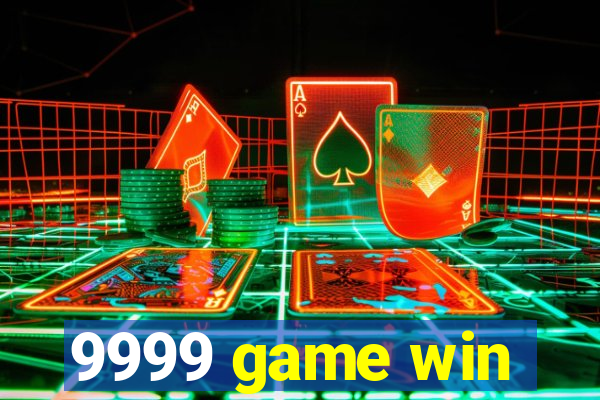 9999 game win