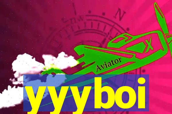 yyyboi