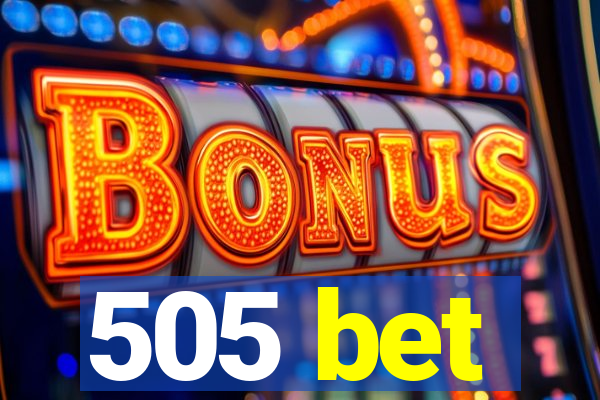 505 bet