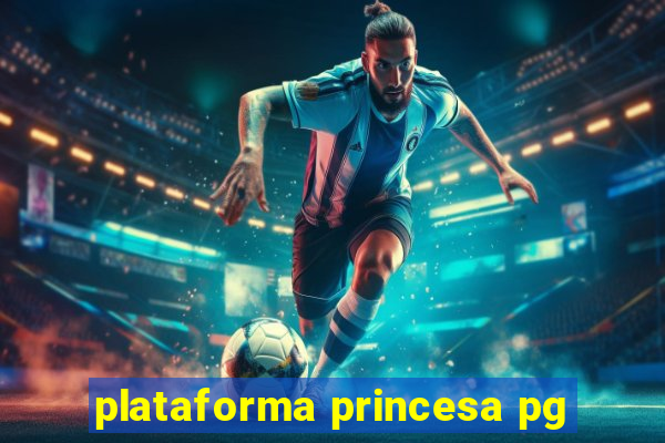 plataforma princesa pg