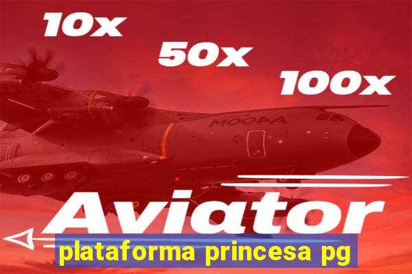 plataforma princesa pg