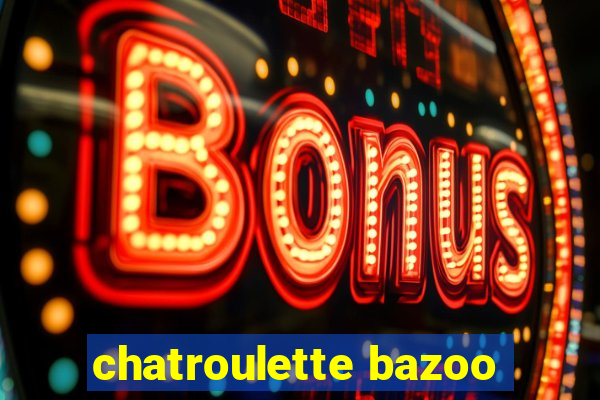 chatroulette bazoo