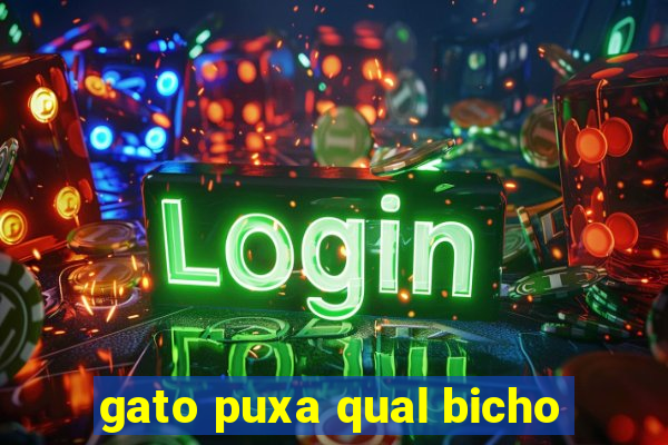 gato puxa qual bicho